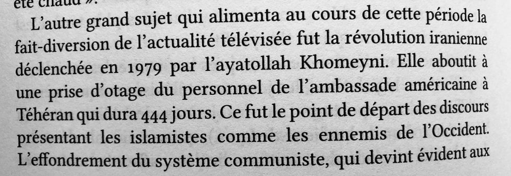 L'autre grand sujet qui alimenta au cours de cette période la fait-diversion de l'actualité télévisée fut la révolution iranienne déclenchée en 1979 par l'ayatollah Khomeyni….