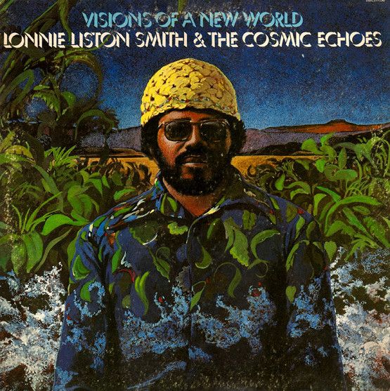 Lonnie Liston Smith - Visions Of A New World 