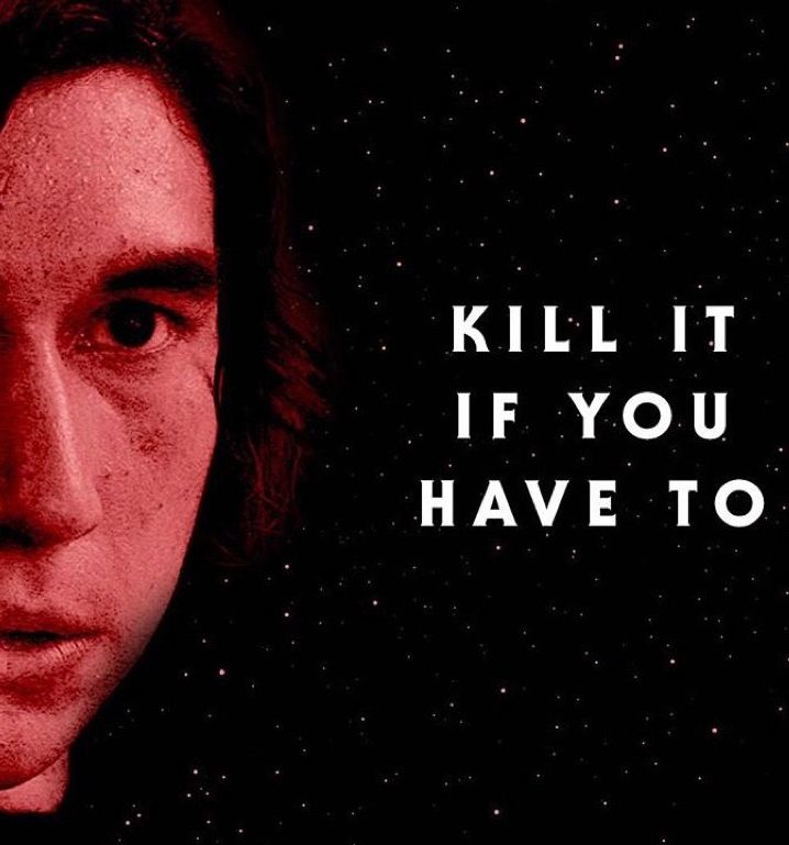 a half-profile photo of Adam Driver as the Star Wars sequel trilogy's Kylo Ren with the quote, "Kill it if you have to," next to him.