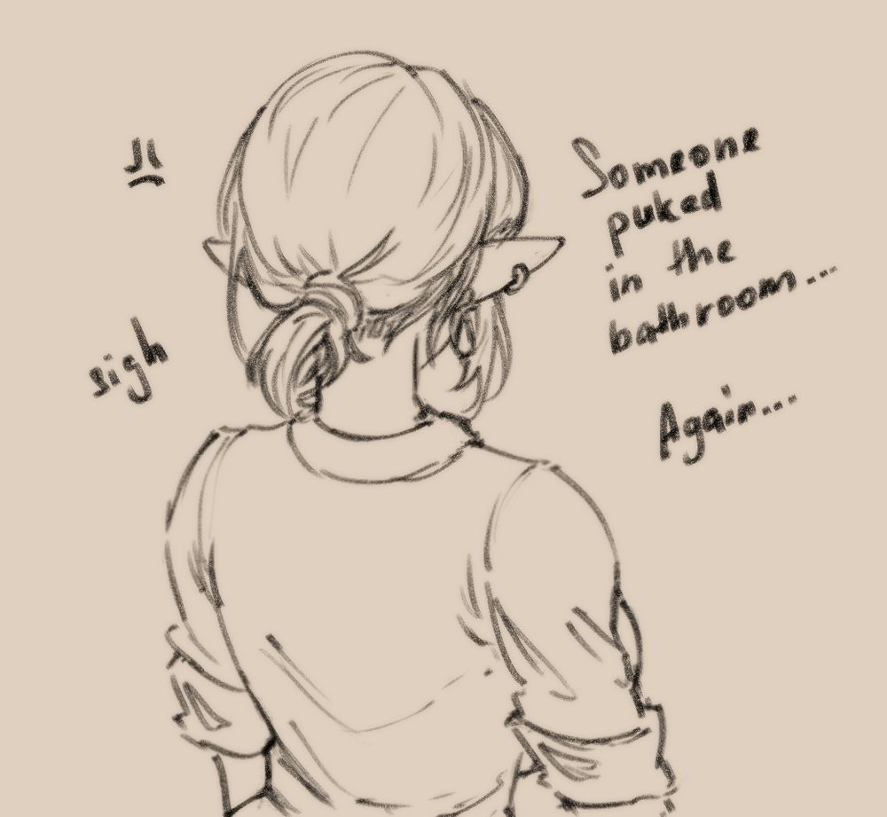 Digital sketch of Allisa, OC of Lanti. She is a half-elf bartender with a short hair and a short ponytail at the back of her head. The sketch depicts her from behind, mostly to showcase her hairstyle. She sighing with an angry emote on the side. Caption says "Someone puked in the bathroom... Again..."
