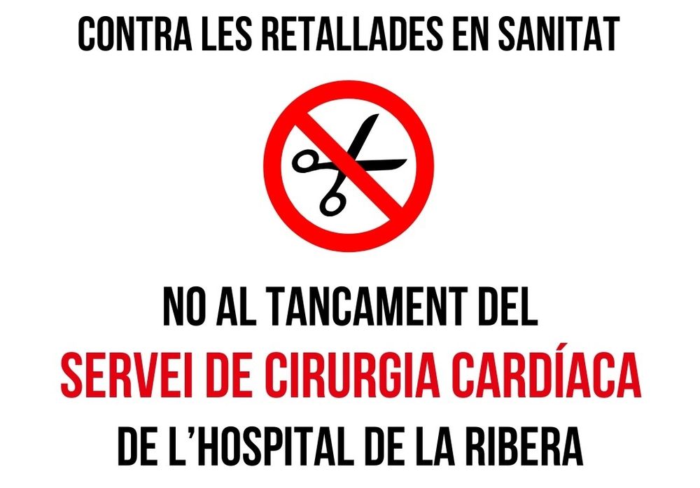 Text de la imatge: Contra les retallades en sanitat. No al tancament del servei de cirurgia cardíaca de l'hospital de la Ribera.
