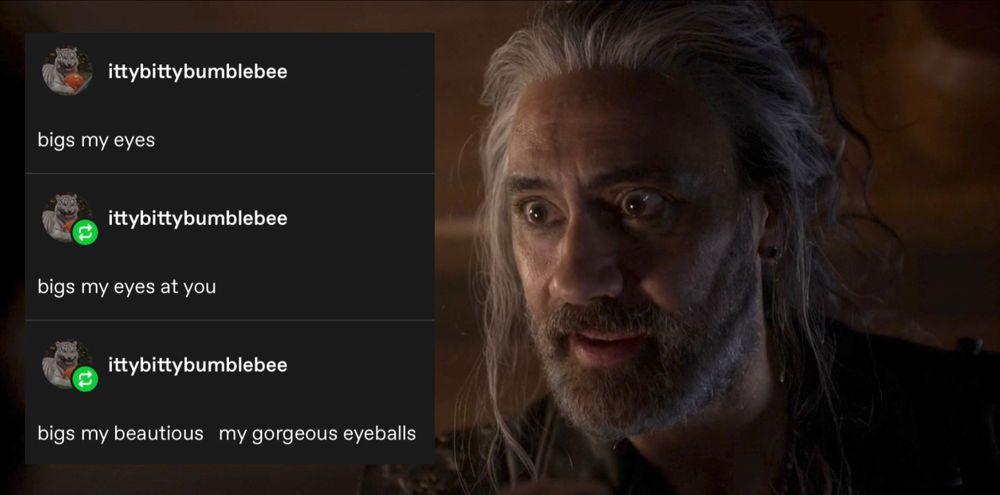 Screenshot of Edward Teach season 2 episode 2 of Our Flag Means Death. He is looming ominously and making a threatening expression. Edited onto the screenshot is a Tumblr post by user ittybittybumblebee that says:

bigs my eyes

bigs my eyes at you

bigs my beautious  my gorgeous eyeballs