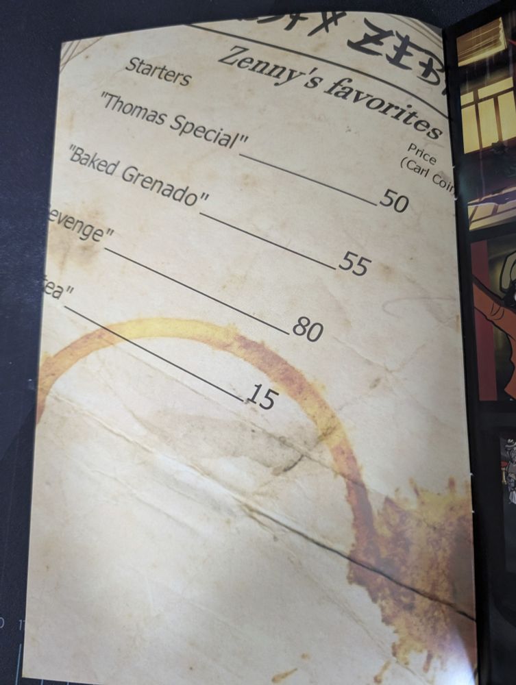 A close up of a menu from Zenny's restaurant titled "Zenny's favorites". They are listed by Starters and have a Price in Carl Coins next to them.
"Thomas Special" is 50 Carl coins.
"Baked Grenado" is 55 Carl coins.
"Revenge" is 80 Carl coins.
"Ice tea" is 15 Carl coins.