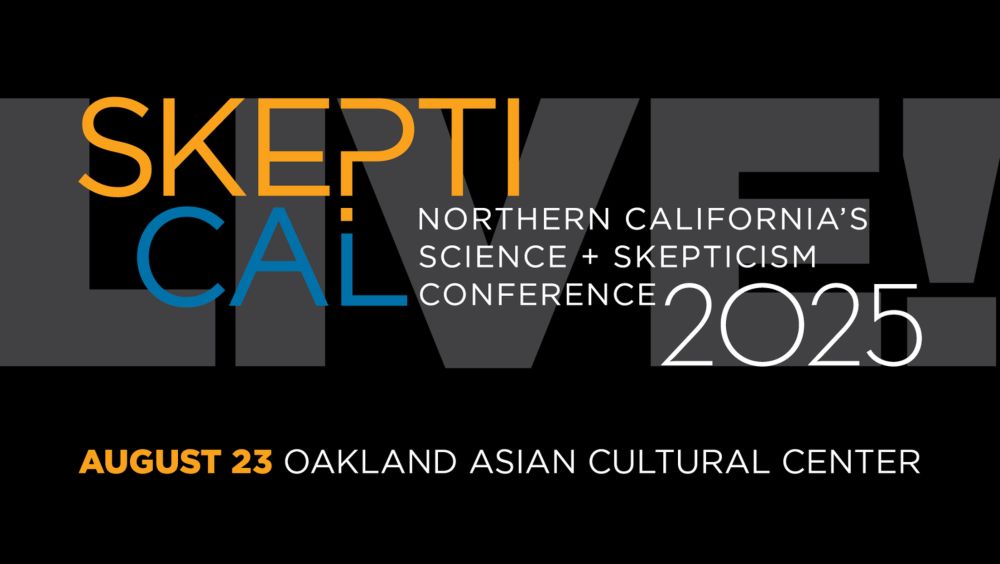 SkeptiCal is the scientific skepticism conference brought to you by Northern California Skeptics.
