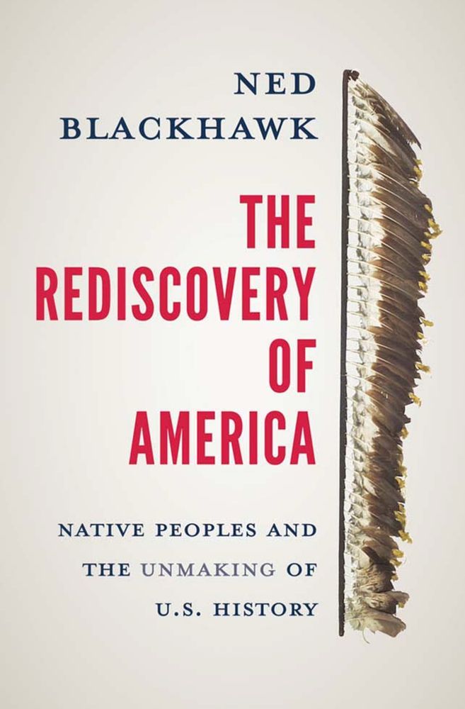 Ned Blackhawk and the rediscovery of America