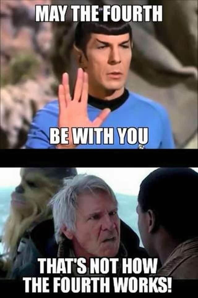 The top picture is Spock giving the Vulcan salute with the caption “May the Fourth be with you.” The bottom picture is Han berating Finn, captioned “That’s not how the Fourth works!”