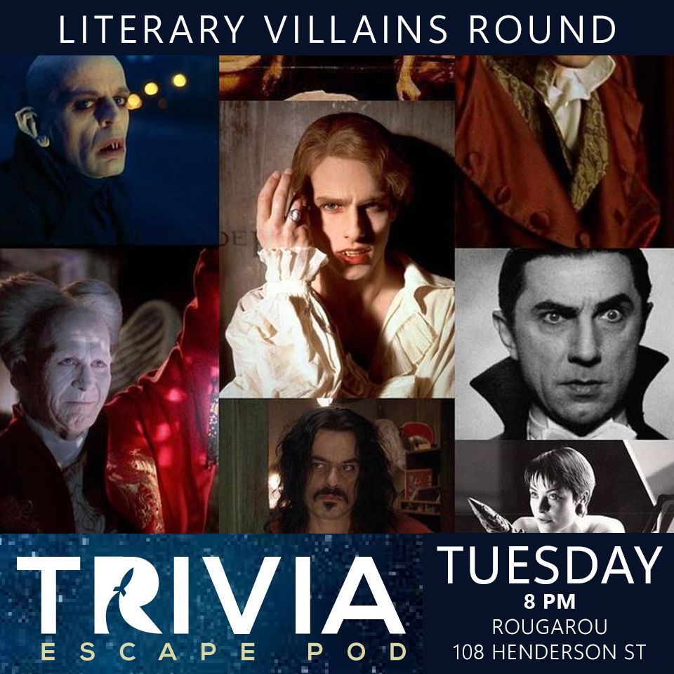 Text reads: "Literary villains Round, Trivia Escape Pod, Tuesday at 8 pm, Rougarou, 108 Henderson St"

Image is a bunch of vampires.