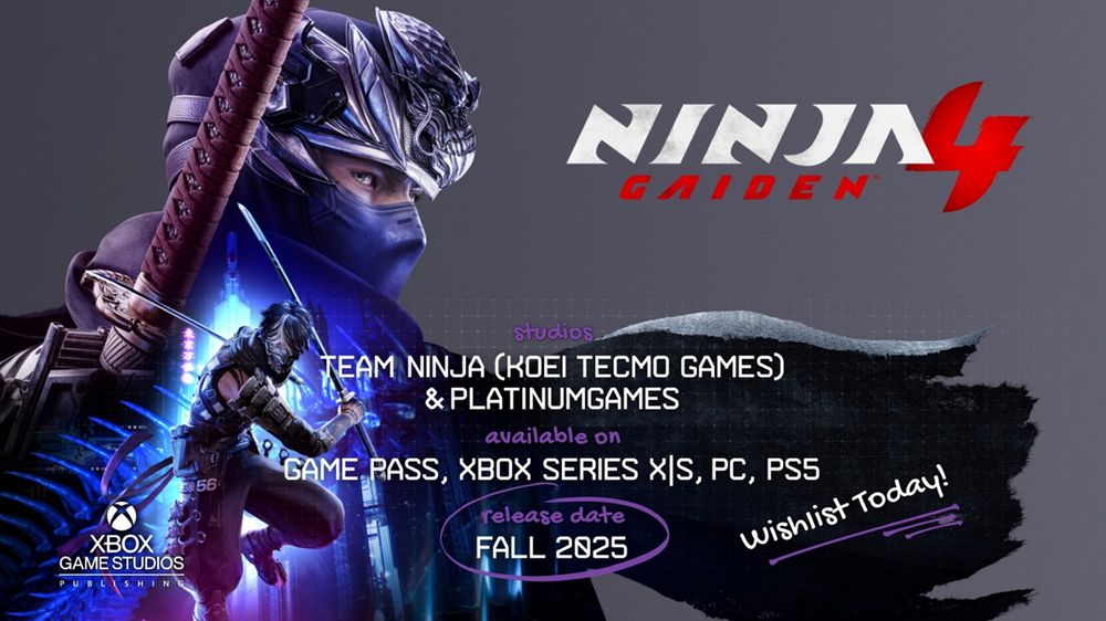 The NINJA GAIDEN 4 key art. The Xbox Games Studios Publishing logo is in the bottom left corner. Text over the top reads: "Studios: Team Ninja (Koei Tecmo Games) & PlatinumGames. Available On: Game Pass, Xbox Series X|S, PC, PS5. Release Date: Fall 2025. Wishlist Today!"