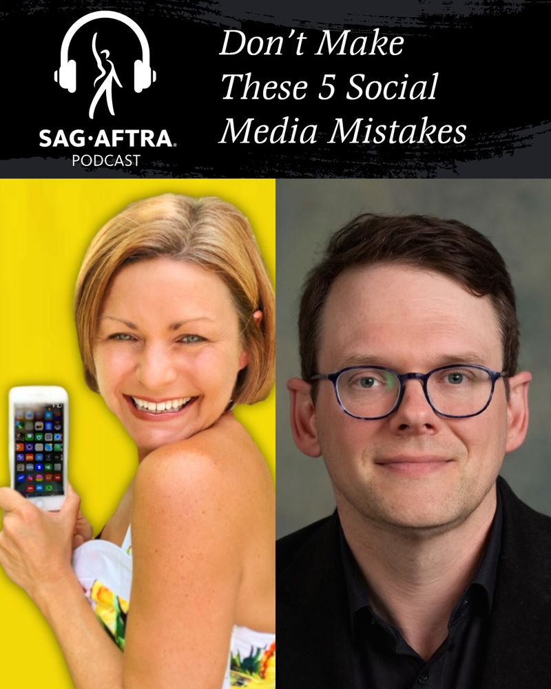 At the top on a black background, in white font: SAG-AFTRA Podcast. Don't Make These 5 Social Media Mistakes. Below, side-by-side pictures of Heidi Dean smiling and holding up an iPhone and Duncan Crabtree-Ireland smiling.