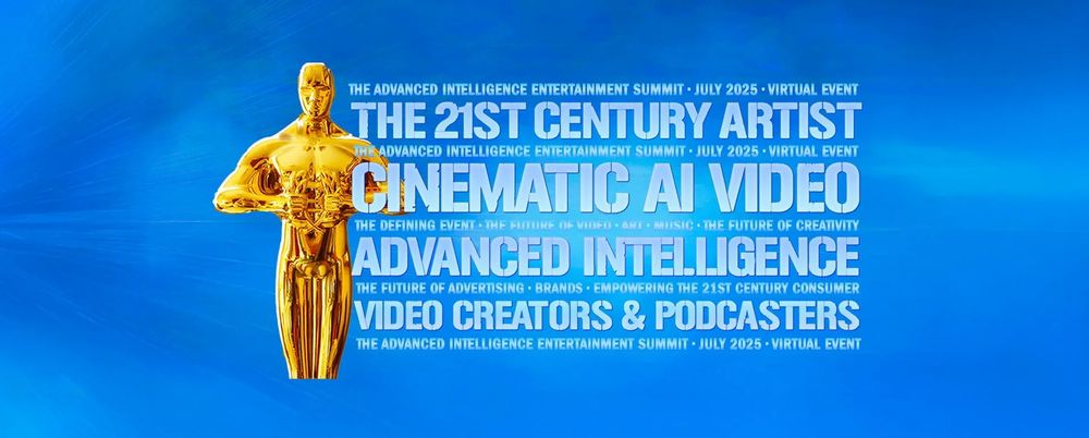 A blue background with a gold statue on the left. On the right, in light blue font: The Advanced Intelligence Entertainment Summit. July 2025. Virtual Event. The 21st Century Artist. Cinematic AI Video. The Defining Event. The future of video. art. music. The future of creativity. 