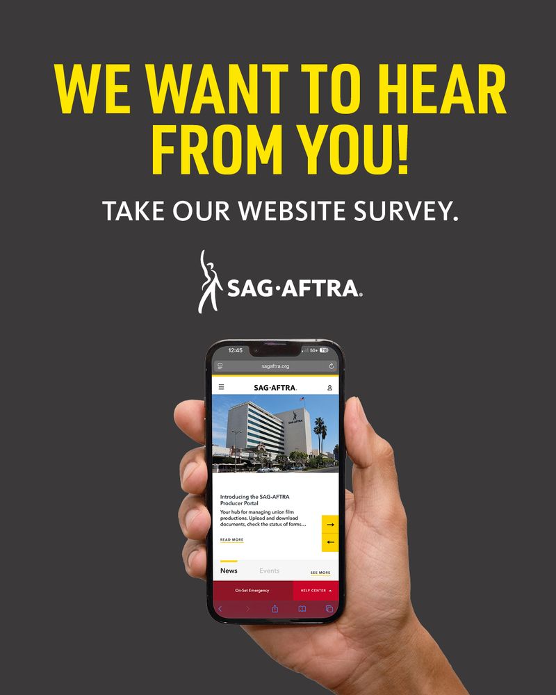 On a gray background. At the top, in yellow font: We want to hear from you! Below, in white font: Take our website survey. SAG-AFTRA. Below, a hand holds up a phone with the SAG-AFTRA website on the screen.