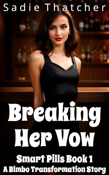 Book cover for Breaking Her Vow by Sadie Thatcher, featuring an attractive brunette wearing a little black dress, posing in a bar.