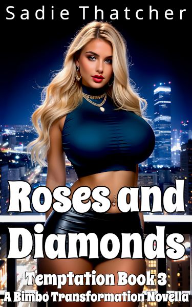 Book cover for Roses and Diamonds by Sadie Thatcher, featuring a busty blonde wearing a dark green crop top and a black miniskirt, posing on a balcony at night with the city skyline behind her.