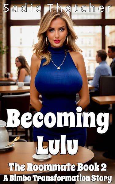 Book cover for Becoming Lulu by Sadie Thatcher, featuring a busty blonde wearing a blue sweater dress, posing in a coffee shop.