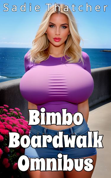 Book cover for Bimbo Boardwalk Omnibus by Sadie Thatcher, featuring a very busty blonde wearing a tight purple T-shirt and a denim miniskirt, posing on an ocean boardwalk next to pink flowers.