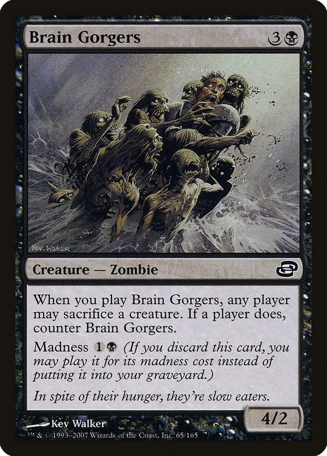 The MtG card Brain Gorgers - a 4/2 for 3B with a madness cost of 1B, that can be countered by a player sacrificing a creature