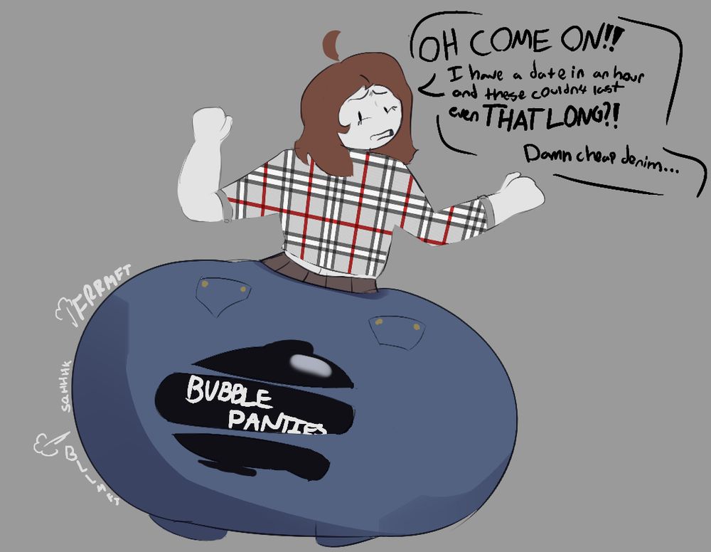 Anne in jeans, which are tearing due to the latex panties underneath inflating from her farts. The panties print reads "BUBBLE PANTIES". Dialogue reads:

"OH COME ON!! I have a date in an hour and these couldn't last even THAT LONG?! Damn cheap denim..."