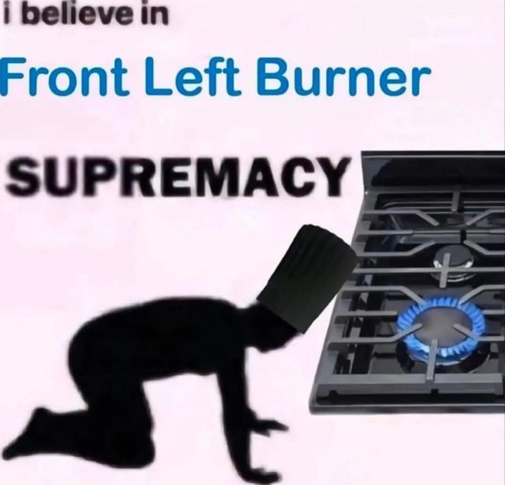 i believe in
Front Left Burner
SUPREMACY