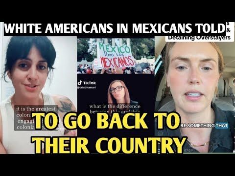 MEXICANS DEPORTED WH!TE AMERICANS ~TELLS THEM TO GO BACK TO AMERICA 