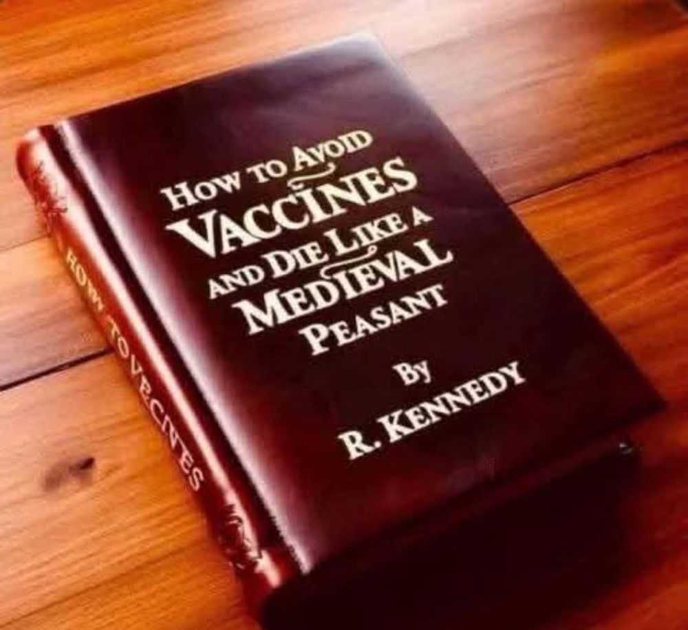 AI generated picture of a leather bound book on a woodentable top, the book has gilded lettering for the title "How to Avoid Vaccines and Die Like A Medieval Peasant, by R. Kennedy"