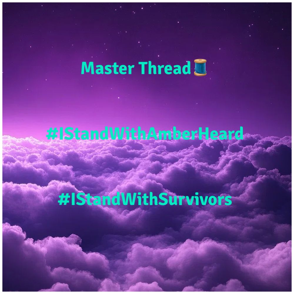 Picture of purple clouds with the words Master Thread and hashtag I Stand With Amber Heard and l Stand With Survivors .  
