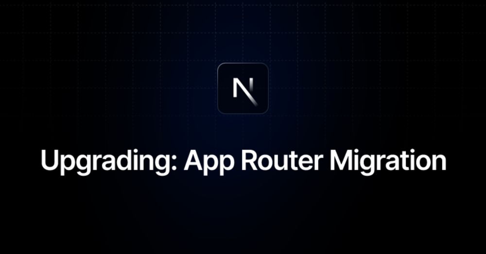 Upgrading: App Router Migration