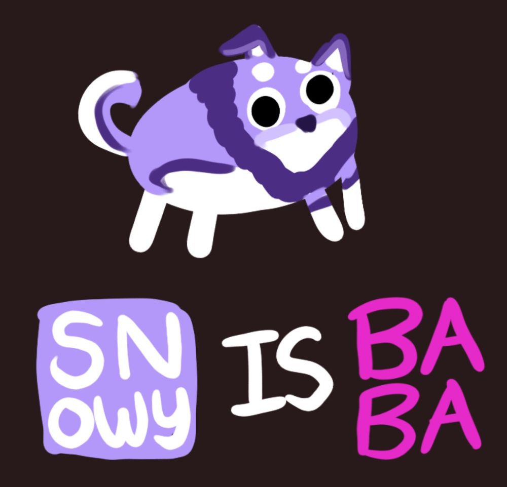 @snowyfluff.bsky.social but as BABA 
