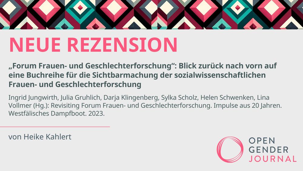 NEUE REZENSION
„Forum Frauen- und Geschlechterforschung“: Blick zurück nach vorn auf eine Buchreihe für die Sichtbarmachung der sozialwissenschaftlichen Frauen- und Geschlechterforschung

Ingrid Jungwirth, Julia Gruhlich, Darja Klingenberg, Sylka Scholz, Helen Schwenken, Lina Vollmer (Hg.): Revisiting Forum Frauen- und Geschlechterforschung. Impulse aus 20 Jahren. Westfälisches Dampfboot. 2023 

von Heike Kahlert