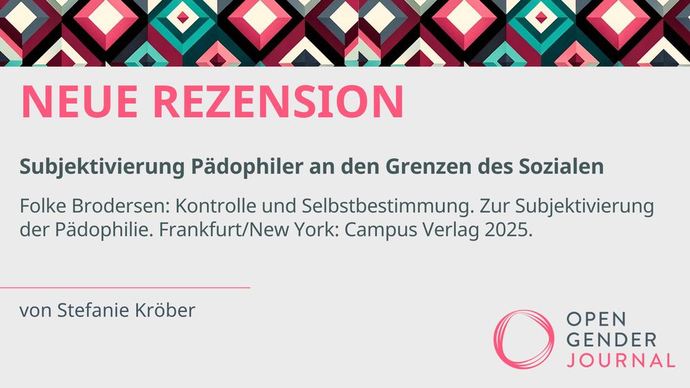 NEUE REZENSION
Subjektivierung Pädophiler an den Grenzen des Sozialen
Folke Brodersen: Kontrolle und Selbstbestimmung. Zur Subjektivierung der Pädophilie. Frankfurt/New York: Campus Verlag 2025