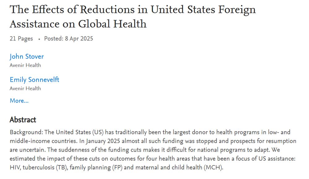 Screenshot of a research article titled “The Effects of Reductions in United States Foreign Assistance on Global Health,” posted April 8, 2025. Authors are John Stover and Emily Sonneveldt from Avenir Health. The abstract notes that in January 2025, the U.S. halted nearly all foreign health aid to low- and middle-income countries, creating uncertainty and making it difficult for national programs to adapt. The study estimates the impact on outcomes in four key areas: HIV, tuberculosis (TB), family planning (FP), and maternal and child health (MCH).