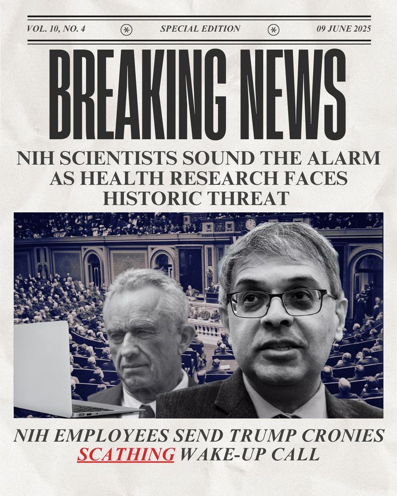Front-page-style graphic titled “BREAKING NEWS” with photos of RFK Jr. and Dr. Bhattacharya in front of a government hearing chamber. Text reads: “NIH Scientists Sound the Alarm as Health Research Faces Historic Threat” and “NIH Employees Send Trump Cronies Scathing Wake-Up Call.”
