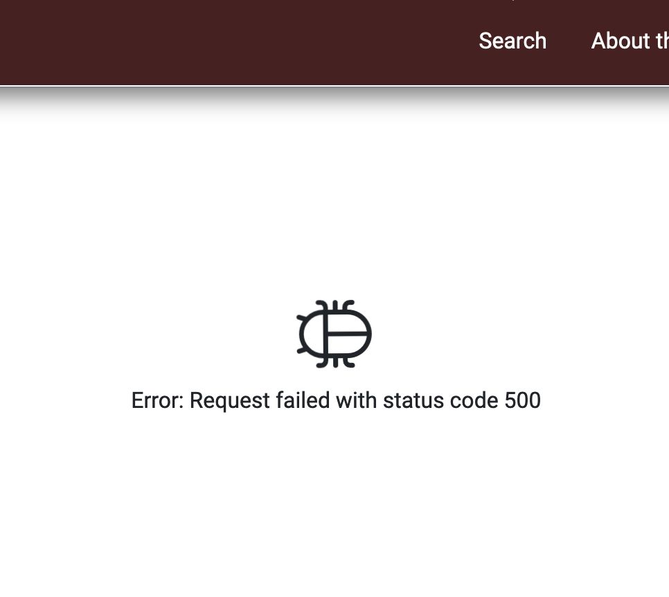 Screen shot of webpage with message: "Error: Request failed with status code 500". Above the message is a drawing of a bug. What the screen shot doesn't show is that the bug is animated and slowly revolves.