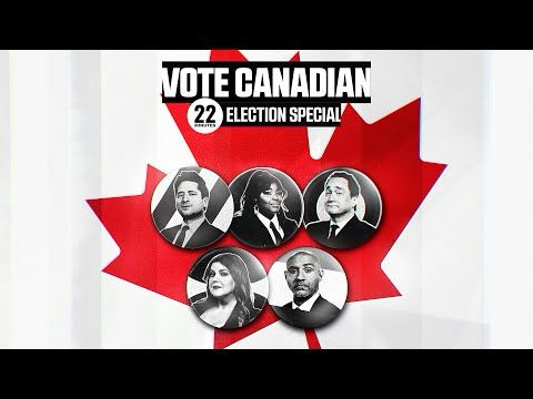 Vote Canadian: A 22 Minutes Election Special