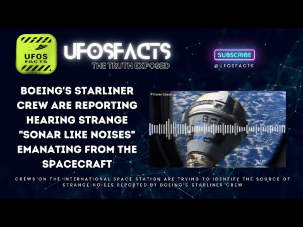 🚨#Boeing's Starliner crew are reporting strange "sonar like noises" emanating from the spacecraft