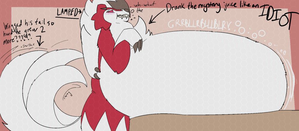 a midnight lycanroc having drank mystery juice like an IDIOT and blowing up like a balloon all gurgly-like and lamped (aka so tired everything's funny) so hard and enjoying it so much that he's wagging his tail so fast that actually it's 3 tails now does this make sense