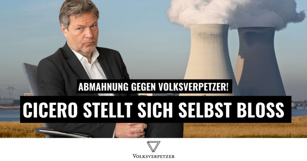 Nach Habeck-Pseudo-Skandal: Cicero geht gegen Volksverpetzer vor!