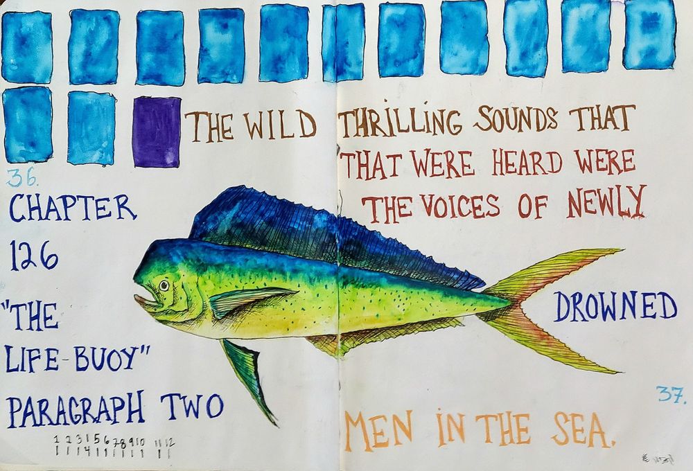 "the wild thrilling sounds that were heard were the voices of newly drowned men in the sea" quote from Moby Dick. "chapter 126 The Life Buoy Paragraph Two." Painting of dolphinfish in blue yellow and green with blue rectangles over head. The text is in blue, orange and yellow. 