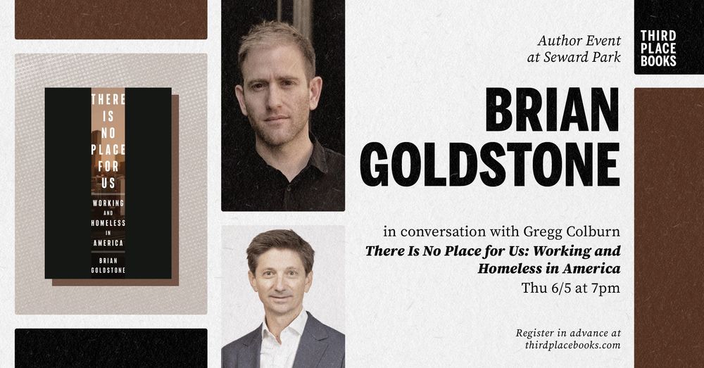 Event graphic for There Is No Place for Us author Brian Goldstone in conversation with Gregg Colburn at Third Place Books, Seward Park, on Thursday, June 5 at 7pm.