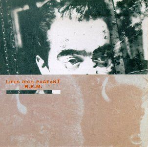 R.E.M. — Life's Rich Pageant