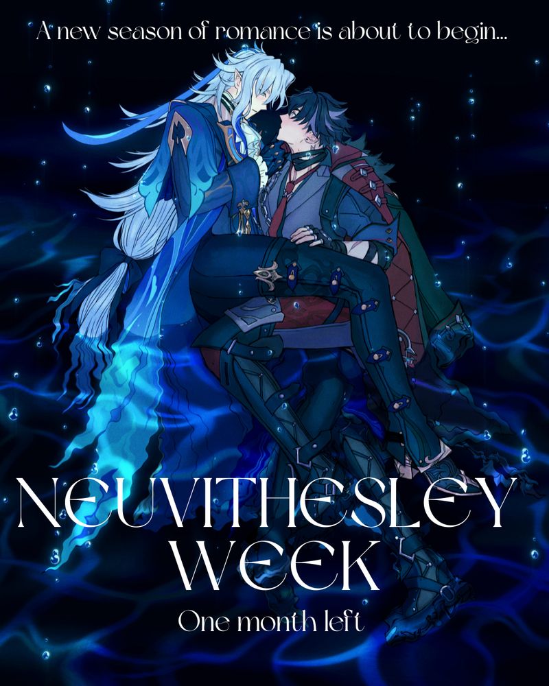 A new season of romance is about to begin... Neuvithesley week. One month left.