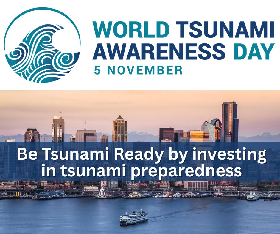 A square graphic with a wave icon and the words “World Tsunami Awareness Day 5 November” at the top. Below it is a picture of the Seattle waterfront and skyline. Over the picture is a semi-transparent banner that says “Be tsunami ready by investing in tsunami preparedness.”