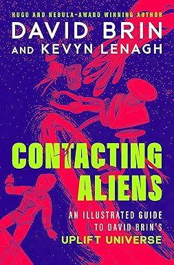 Cover of Contacting Aliens: An Illustrated Guide to David Brin's Uplift Universe (The Uplift Saga)
