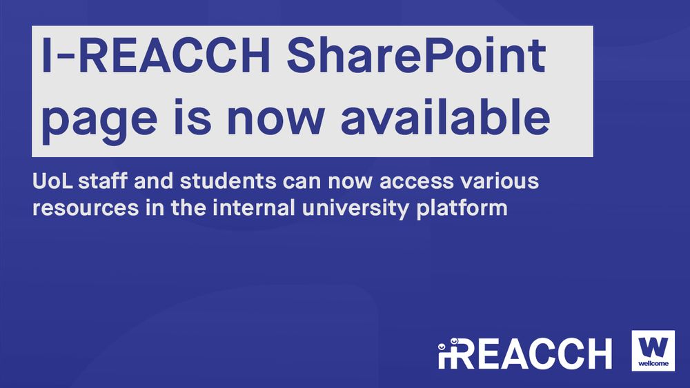 I-REACCH SharePoint page is now available. UoL staff and students can now access various resources in the internal university platform.