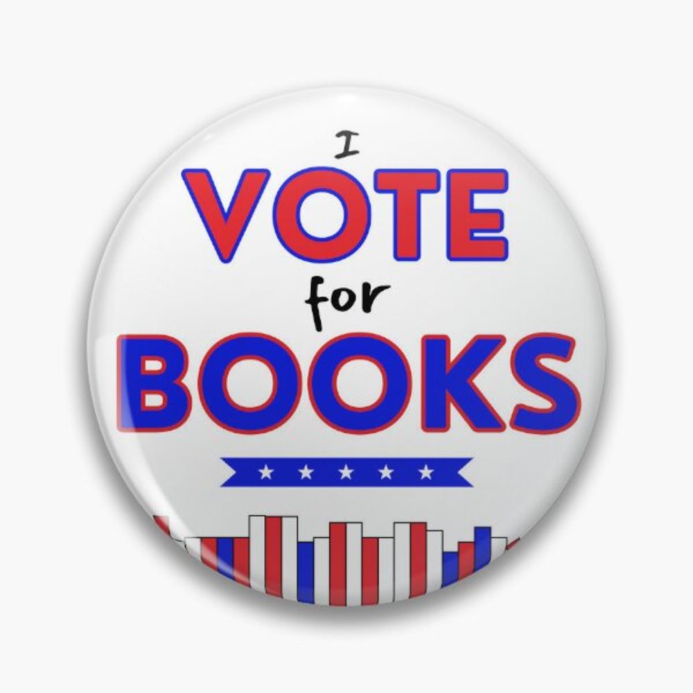 "I Vote For Books" Pin for Sale by weedaisy