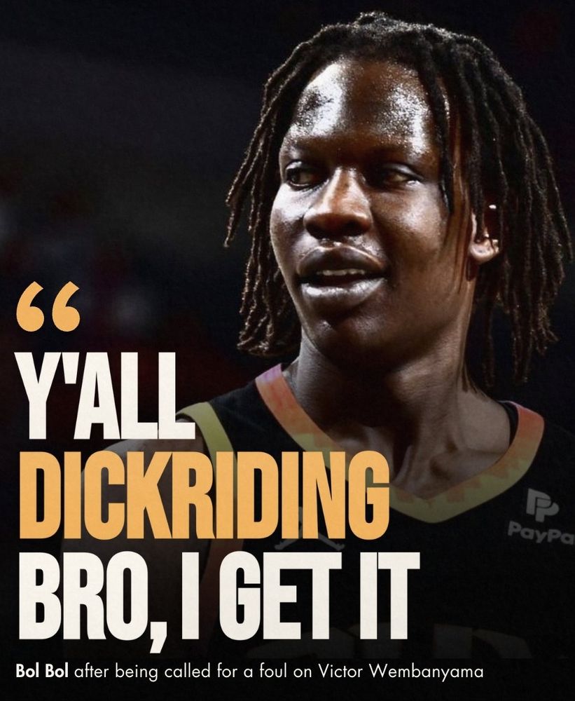 La citation de Bol Bol à l'arbitre, frustré de laura de Wembanyama : "Y'all dickriding bro.... I get it"
