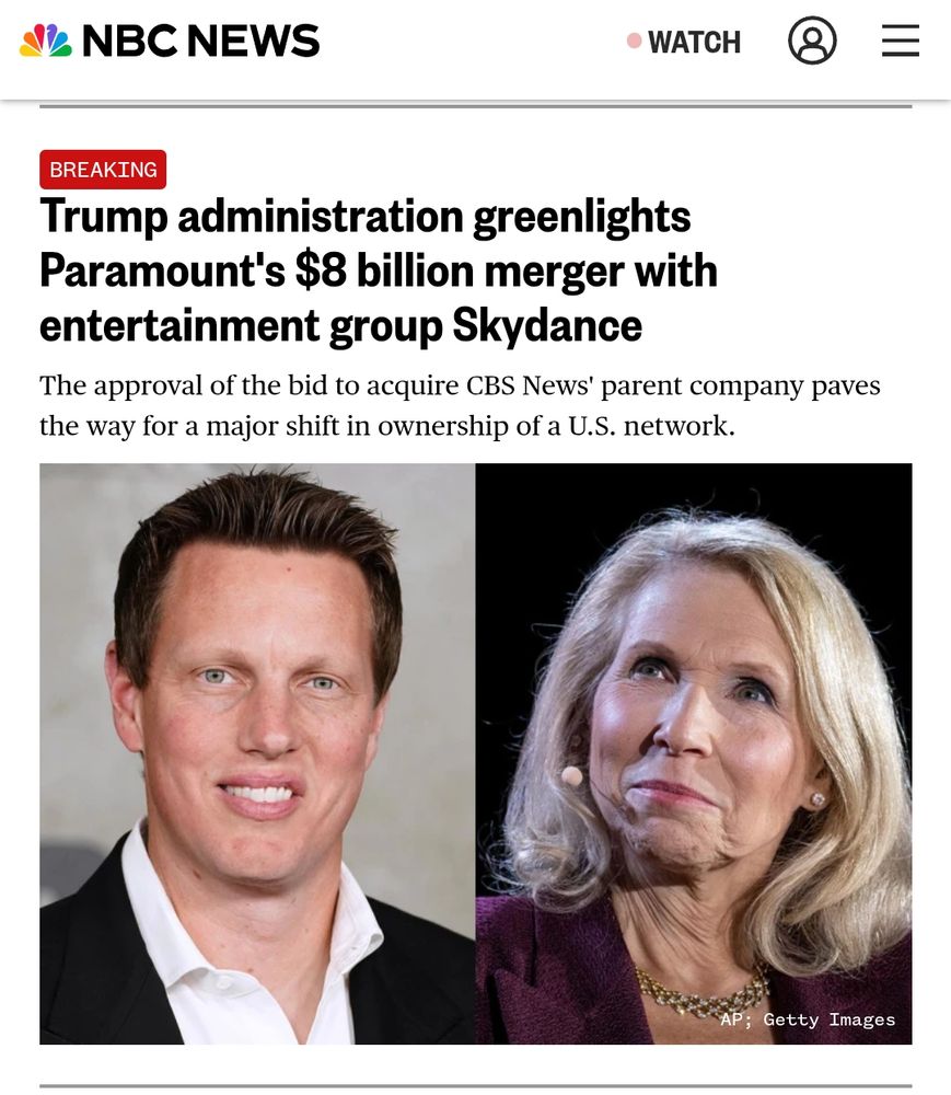 Screenshot of NBCNews.com headline saying 

BREAKING

Trump administration greenlights Paramount's $8 billion merger with entertainment group Skydance

The approval of the bid to acquire CBS News' parent company paves the way for a major shift in ownership of a U.S. network.