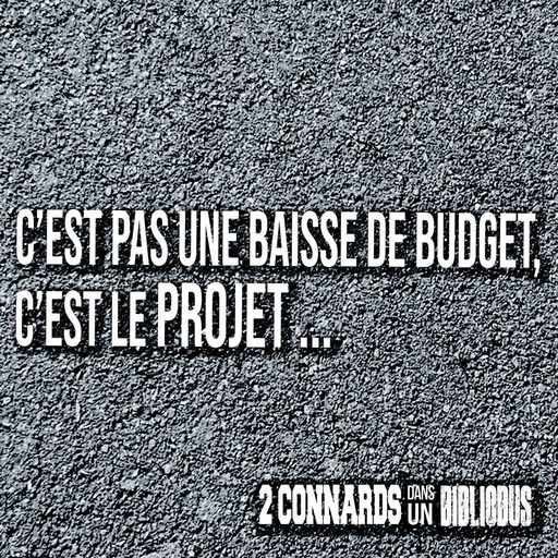 Couverture de l’épisode « c’est pas une baisse de budget, c’est le projet »