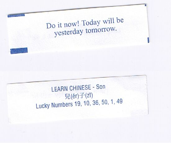 A white fortune cookie paper with blue text. Front: Do it now! Today will be yesterday tomorrow. Back: Son, Chinese text 儿 (ér) 子 (zĭ) Lucky Numbers 19, 10, 36, 50, 1, 49