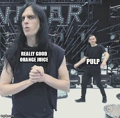Meme with Johannes and John from Avatar. Johannes represent the concept of really good orange juice, and John represents the concept of pulp in orange juice. John is sneaking up on Johannes from behind, like sneaky pulp in orange juice.