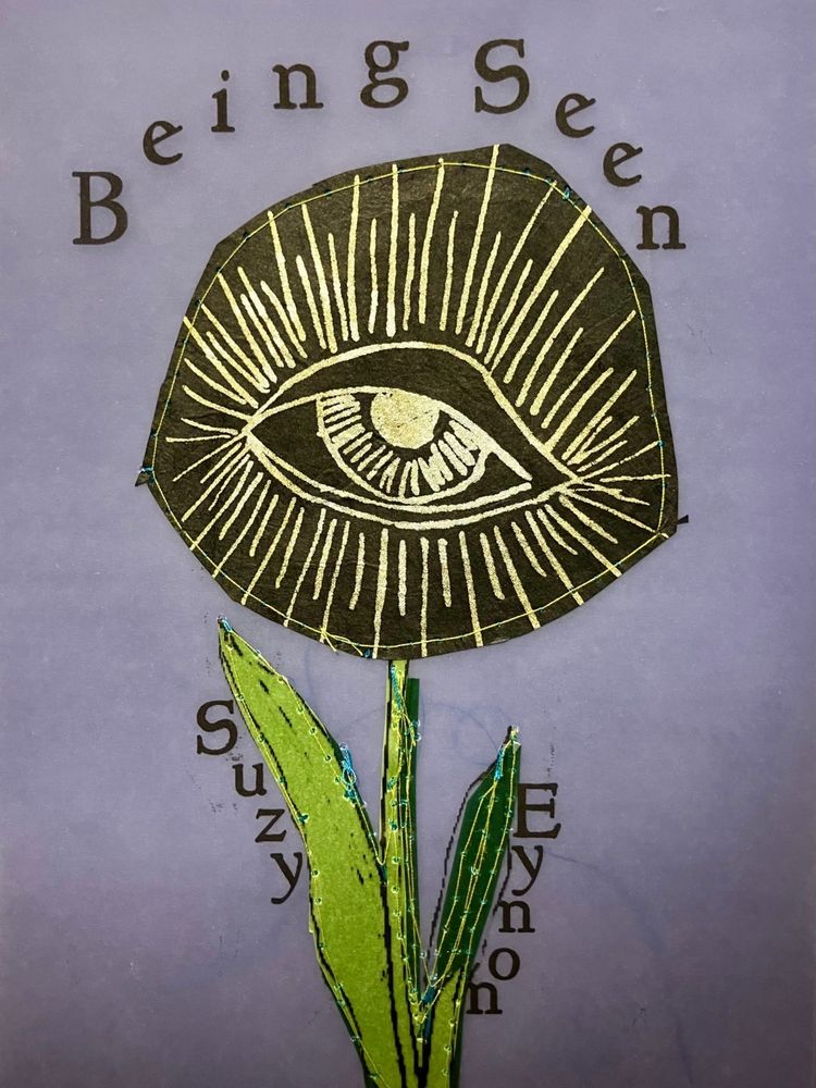 Cover of the chapbook BEING SEEN by Suzy Eynon from Ethel Press. Cover image of an open eye as a flower on a green stem with a blue-purple background.